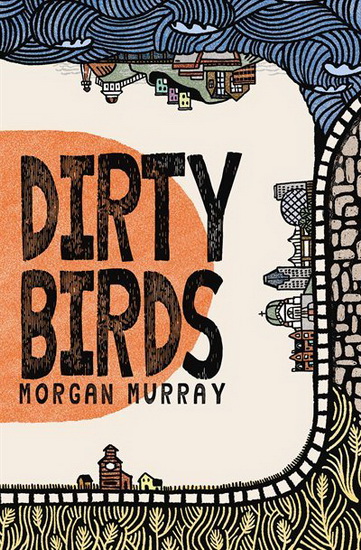 Dirty Birds - MORGAN MURRAY