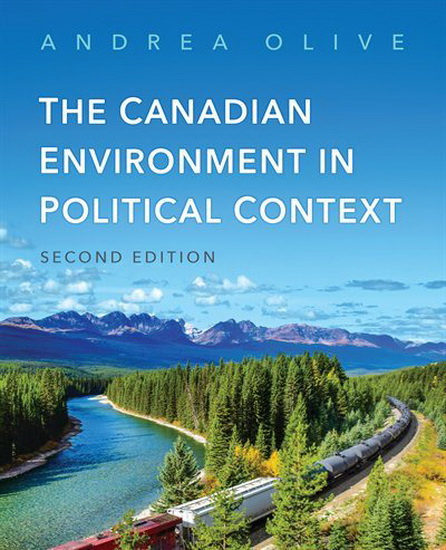 The Canadian Environment in Political Context, Second Edition - ANDREA OLIVE