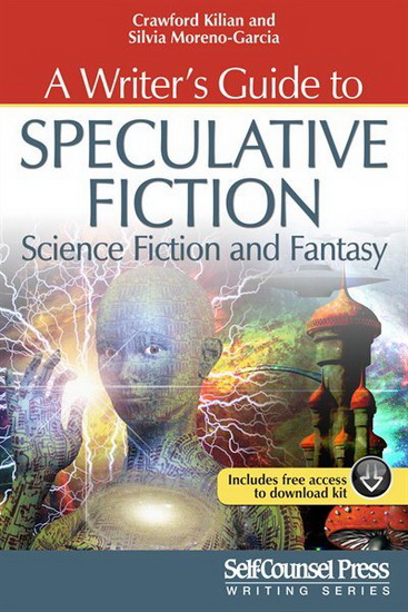 Writer&#39;s Guide to Speculative Fiction: Science Fiction and Fantasy - CRAWFORD KILIAN