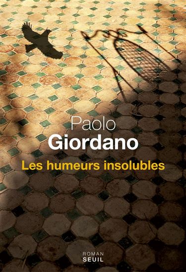 Les Humeurs insolubles - PAOLO GIORDANO