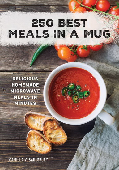250 Best Meals in a Mug - CAMILLA V SAULSBURY