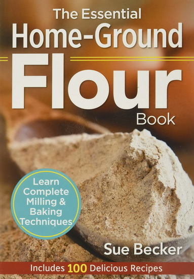 The Essential Home-Ground Flour Book - SUE BECKER