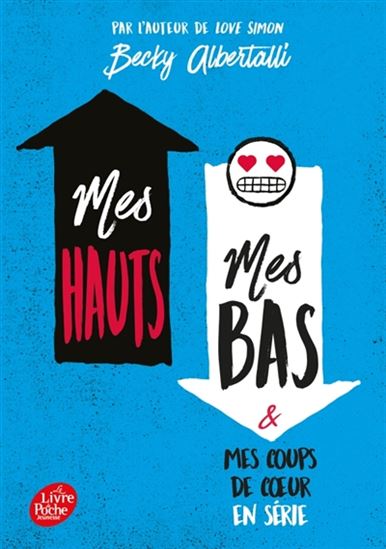 Becky Albertalli Mes Hauts Mes Bas Mes Coups De Coeur En Serie Lectures Avancees 12 Ans Livres Renaud Bray Com Livres Cadeaux Jeux