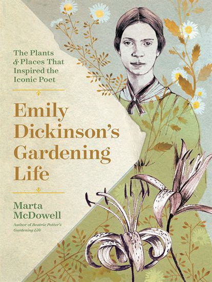 Emily Dickinson's Gardening Life - MARTA MCDOWELL