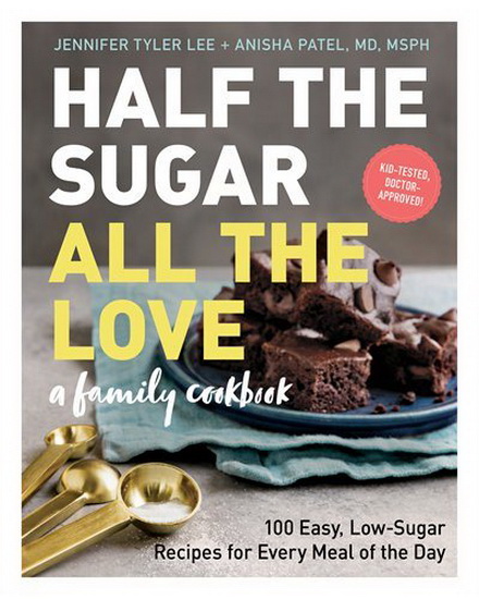 Half the Sugar, All the Love - ANISHA PATEL - JENNIFER TYLER LEE