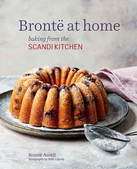 Brontë at home: Baking from the ScandiKitchen - BRONTE AURELL