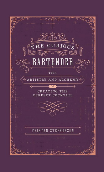 The Curious Bartender - TRISTAN STEPHENSON