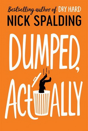 Dumped, Actually - NICK SPALDING