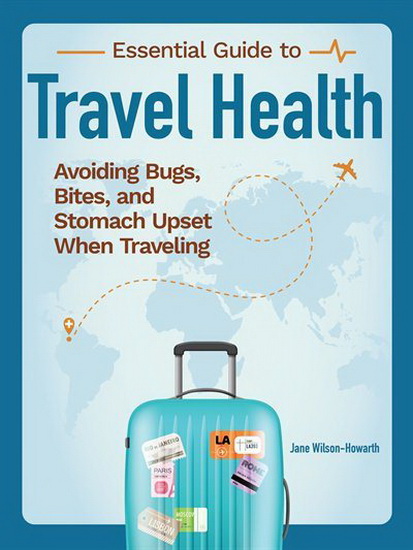 Staying Healthy When You Travel - JANE WILSON-HOWARTH