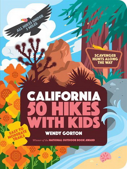 50 Hikes with Kids California - WENDY GORTON