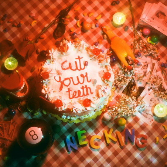 Cut Your Teeth - NECKING