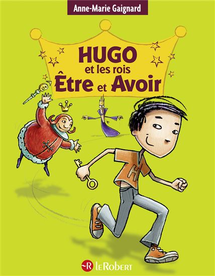 Hugo et les rois Être et Avoir - ANNE-MARIE GAIGNARD - F SAINT-RÉMY