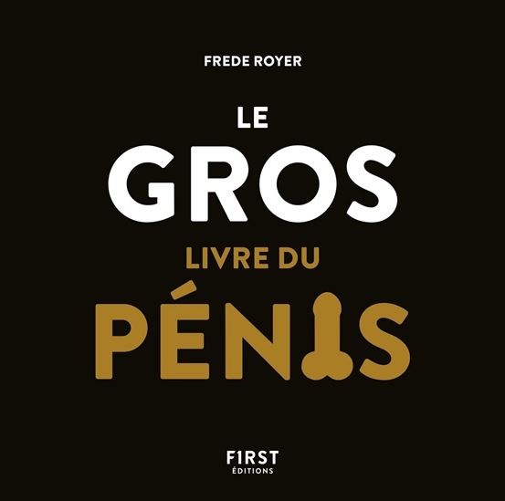 Le Gros livre du pénis - FRED ROYER