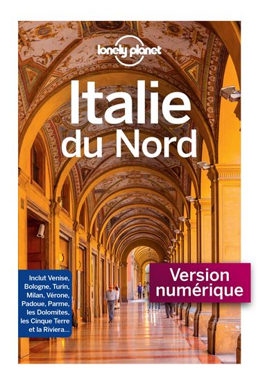 Italie du Nord - LONELY PLANET FR