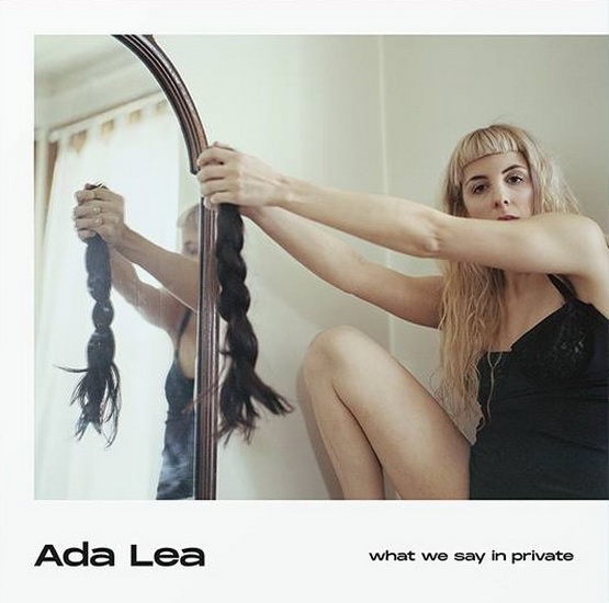 What We Say In Private - ADA LEA
