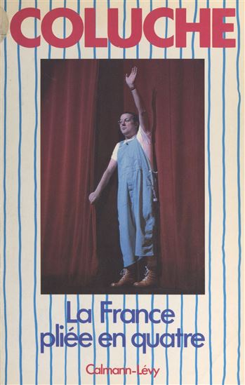 La France pliée en quatre - COLUCHE