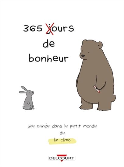 365 jours de bonheur : une année dans le petit monde de Liz Climo - LIZ CLIMO