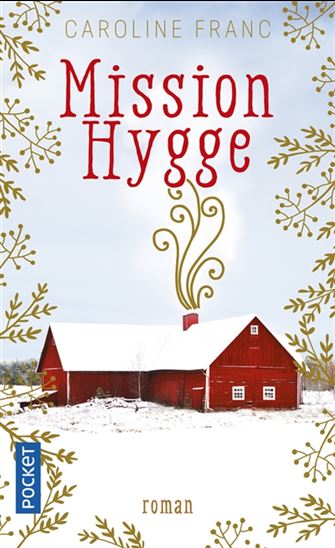 Mission hygge - CAROLINE FRANC