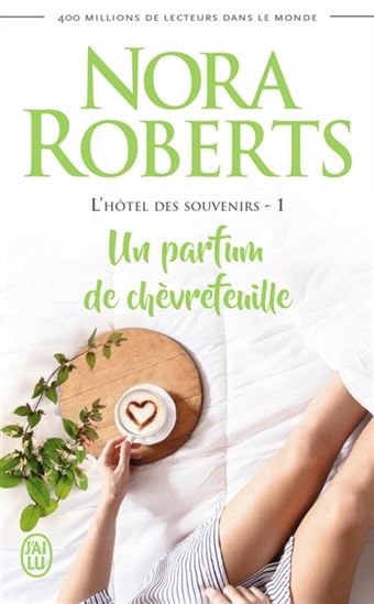 L'Hôtel des souvenirs T.01 Un parfum de chèvrefeuille N. éd. - NORA ROBERTS