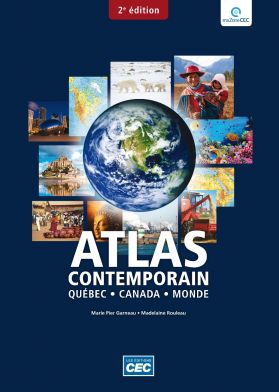Atlas contemporain : Québec, Canada, monde (incluant accès web 2 ans) 2e éd. - MARIE PIER GARNEAU - MADELAINE ROULEAU