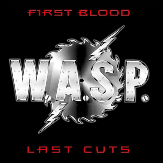 First Blood, Last Cuts - W.A.S.P.