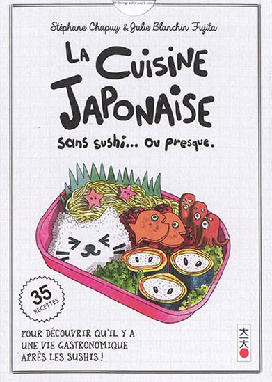 La Cuisine japonaise sans sushi... ou presque - STÉPHANE CHAPUY - JULIE BLANCHIN FUJITA