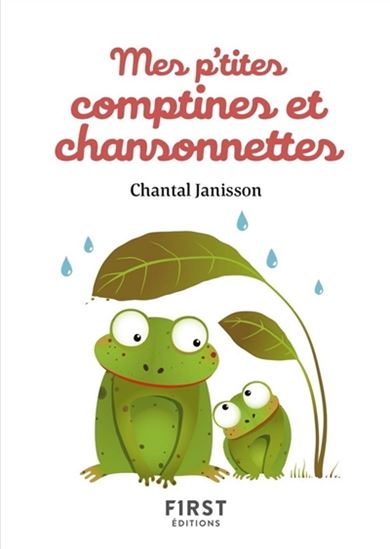 Mes p&#39;tites comptines et chansonnettes N. éd. - CHANTAL JANISSON