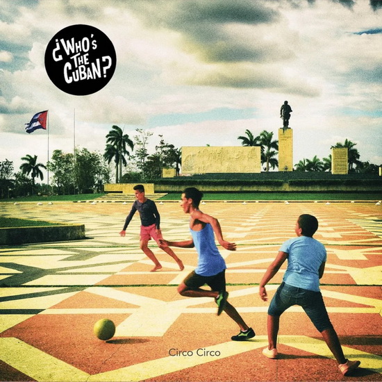 Circo Circo (Vinyl) - WHO'S THE CUBAN