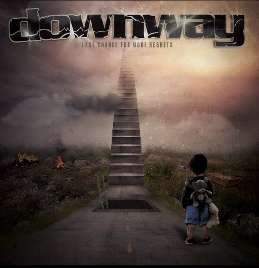 Last Chance For More Regrets - DOWNWAY