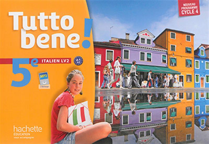 Tutto bene ! : 5e italien LV2 : nouveau programme cycle 4 - IVAN AROMATARIO - PATRICE TONDO