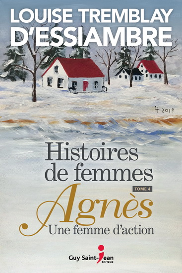 Histoires de femmes T.04 Agnès, une femme d&#39;action - LOUISE TREMBLAY-D'ESSIAMBRE