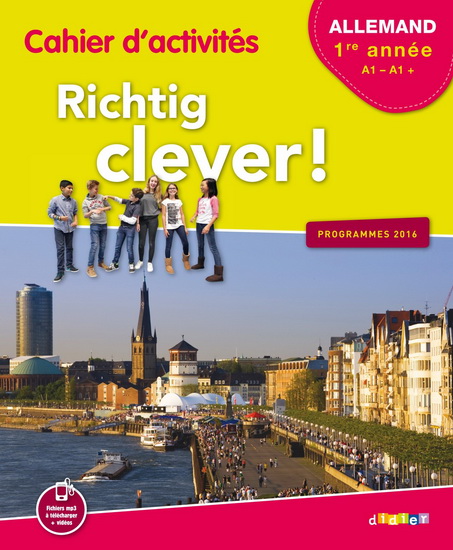 Richtig clever ! : allemand LV2, 1re année, A1-A1 + : cahier d'activités : programmes 2016 - WOLF HALBERSTADT & AL