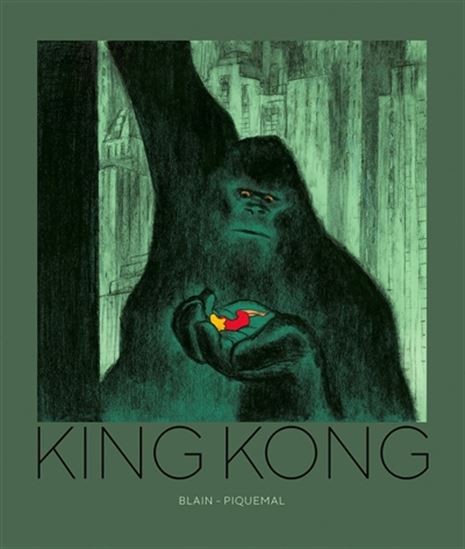 King Kong - MICHEL PIQUEMAL - CHRISTOPHE BLAIN