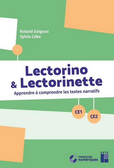 Lectorino & Lectorinette : CE1-CE2 : apprendre à comprendre des textes narratifs + CD-ROM N. éd. - ROLAND GOIGOUX - SYLVIE CÈBE