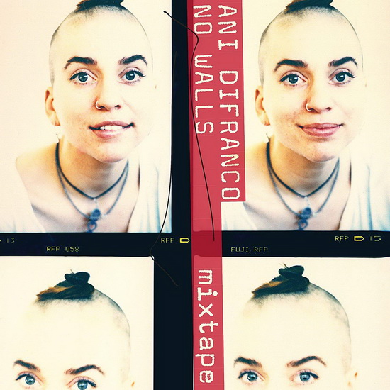 No Walls Mixtape - ANI DIFRANCO