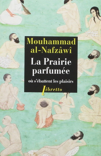 La Prairie parfumée où s&#39;ébattent les plaisirs - MOUHAMMAD AL- NAFZÂWÎ