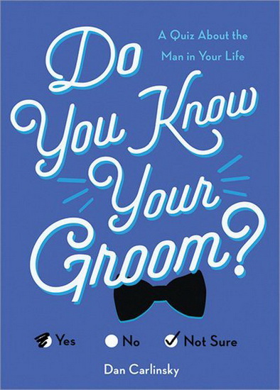 Do You Know Your Groom? - DAN CARLINSKY