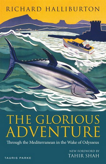 The Glorious Adventure - RICHARD HALLIBURTON
