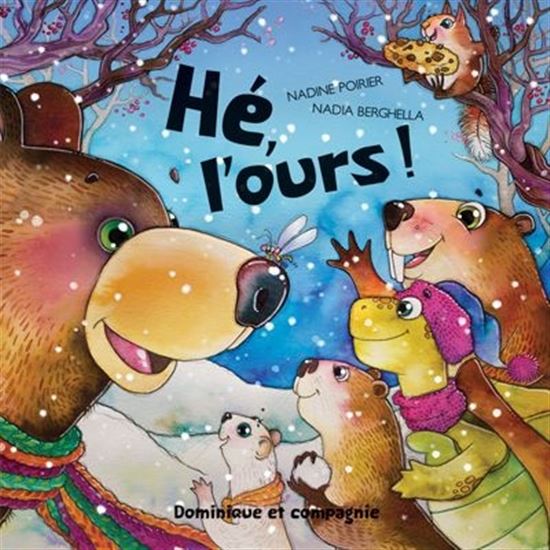 Hé, l&#39;ours ! - NADINE POIRIER - NADIA BERGHELLA