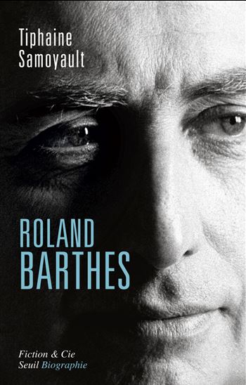 Roland Barthes - TIPHAINE SAMOYAULT