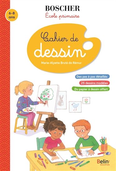 MARIE-ALYETTE BRUTÉ DE RÉMUR - Cahier de dessin, 6-8 ans - Cahiers  scolaires - LIVRES -  - Livres + cadeaux + jeux