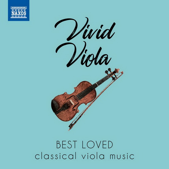 Vivid Viola - Best Loved Classical Viola Music - COMPILATION ALTO