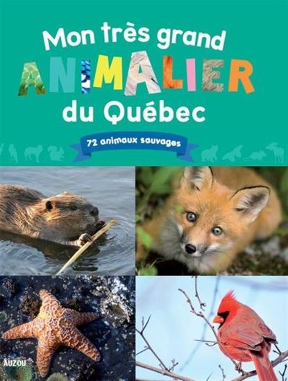 Mon très grand animalier du Québec N. éd. - JÉRÔME CARRIER