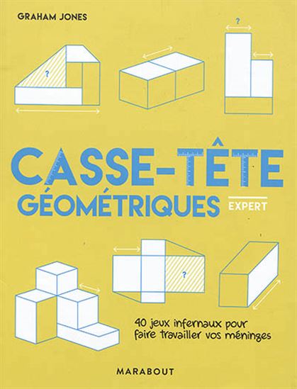 Casse-tête géométriques : expert : 40 calculs infernaux pour faire travailler vos méninges - GRAHAM JONES