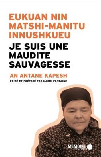 Je suis une maudite sauvagesse - AN ANTANE KAPESH