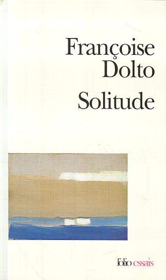 Solitude - FRANCOISE DOLTO