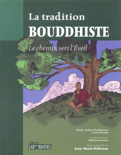 La Tradition bouddhiste - NICOLE-ANDREE CHARBONNEAU & AL
