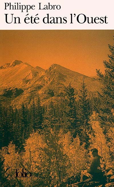 Un Eté dans l&#39;ouest - PHILIPPE LABRO