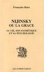 Nijinsky ou la grâce - FRANCOISE REISS