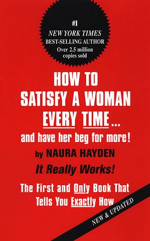 How to satisfy a woman every time... - NAURA HAYDEN